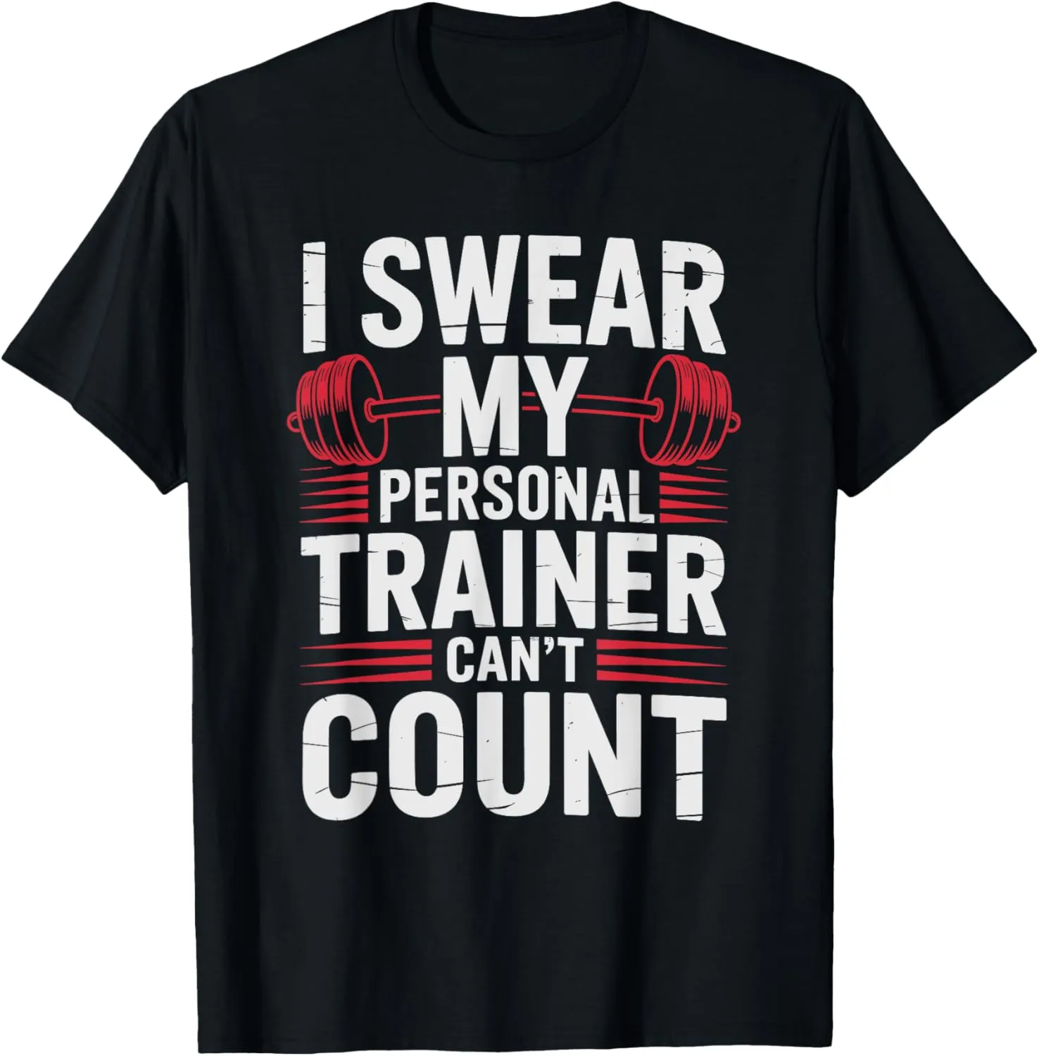 My Personal Trainer Has No Idea How to Count T-Shirt